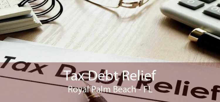 Tax Debt Relief Royal Palm Beach - FL