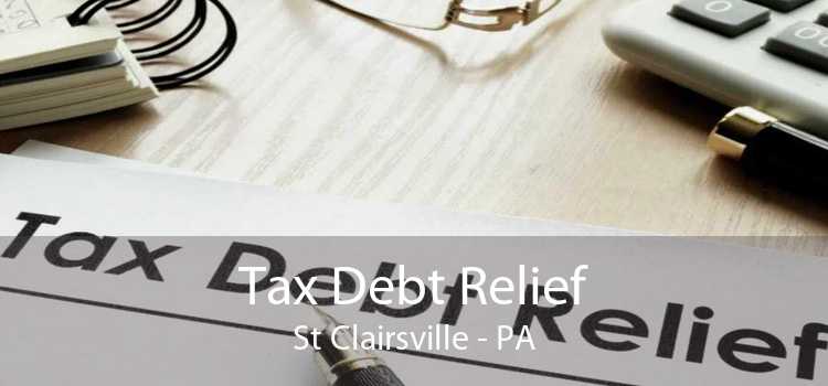 Tax Debt Relief St Clairsville - PA