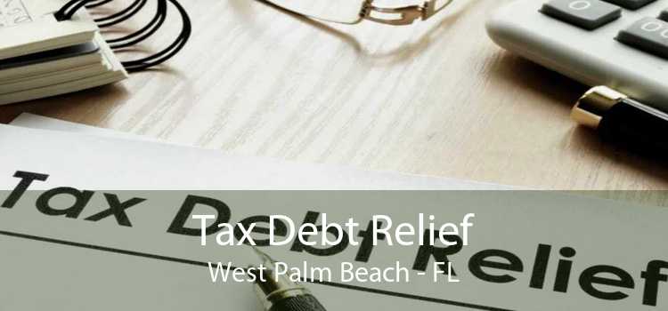 Tax Debt Relief West Palm Beach - FL