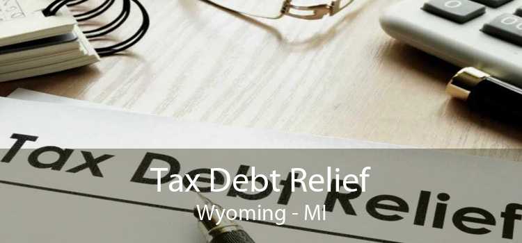 Tax Debt Relief Wyoming - MI