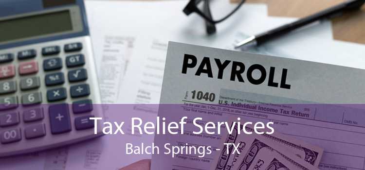 Tax Relief Services Balch Springs - TX