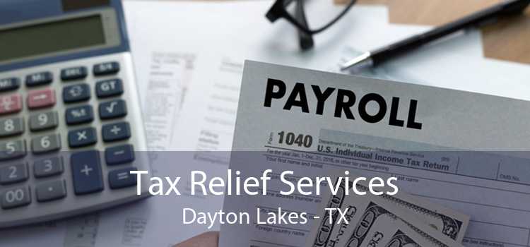 Tax Relief Services Dayton Lakes - TX