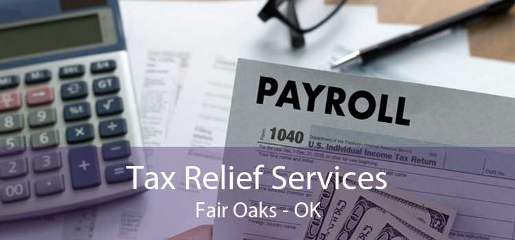 Tax Relief Services Fair Oaks - OK