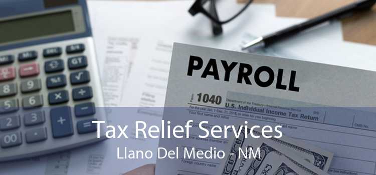 Tax Relief Services Llano Del Medio - NM