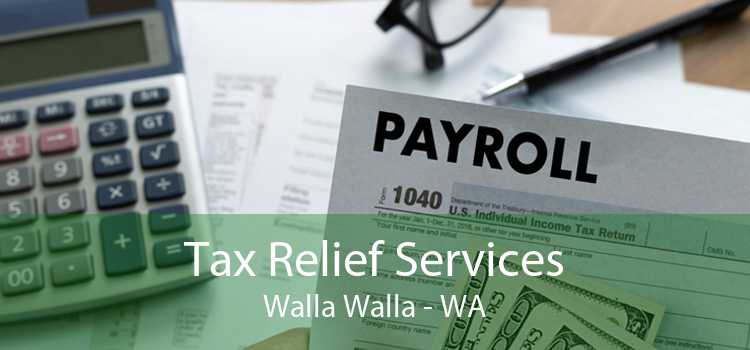 Tax Relief Services Walla Walla - WA