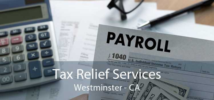Tax Relief Services Westminster - CA