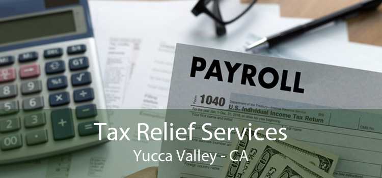 Tax Relief Services Yucca Valley - CA